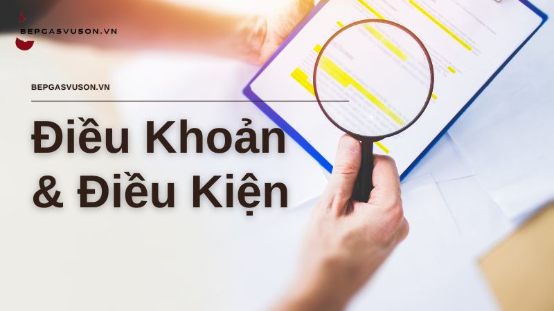 Điều Khoản Và Điều Kiện Sử Dụng Bepgasvuson.vn