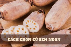 Cách chọn củ sen ngon – Bí quyết nội trợ không thể bỏ qua