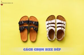 Cách chọn size dép cho các loại dép phổ biến hiện nay