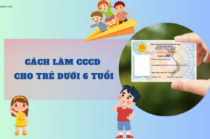 Cách làm CCCD cho trẻ dưới 6 tuổi online ngay tại nhà