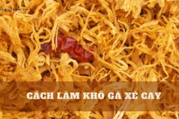 Mách bạn 2 cách làm khô gà xé cay ngon quên lối về