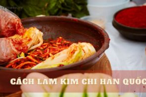 Bật mí 2 cách làm kim chi cải thảo giòn ngon chuẩn Hàn