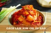 Hướng dẫn cách làm kim chi su hào Hàn Quốc cực kỳ dễ dàng