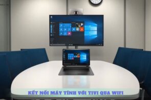 Hướng dẫn thao tác kết nối máy tính với tivi qua WiFi cực chi tiết